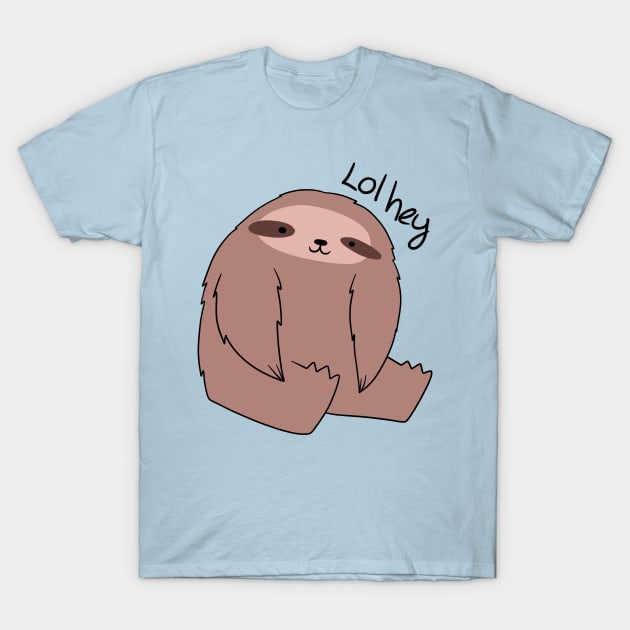 Lol Hey Sloth T-Shirt by saradaboru